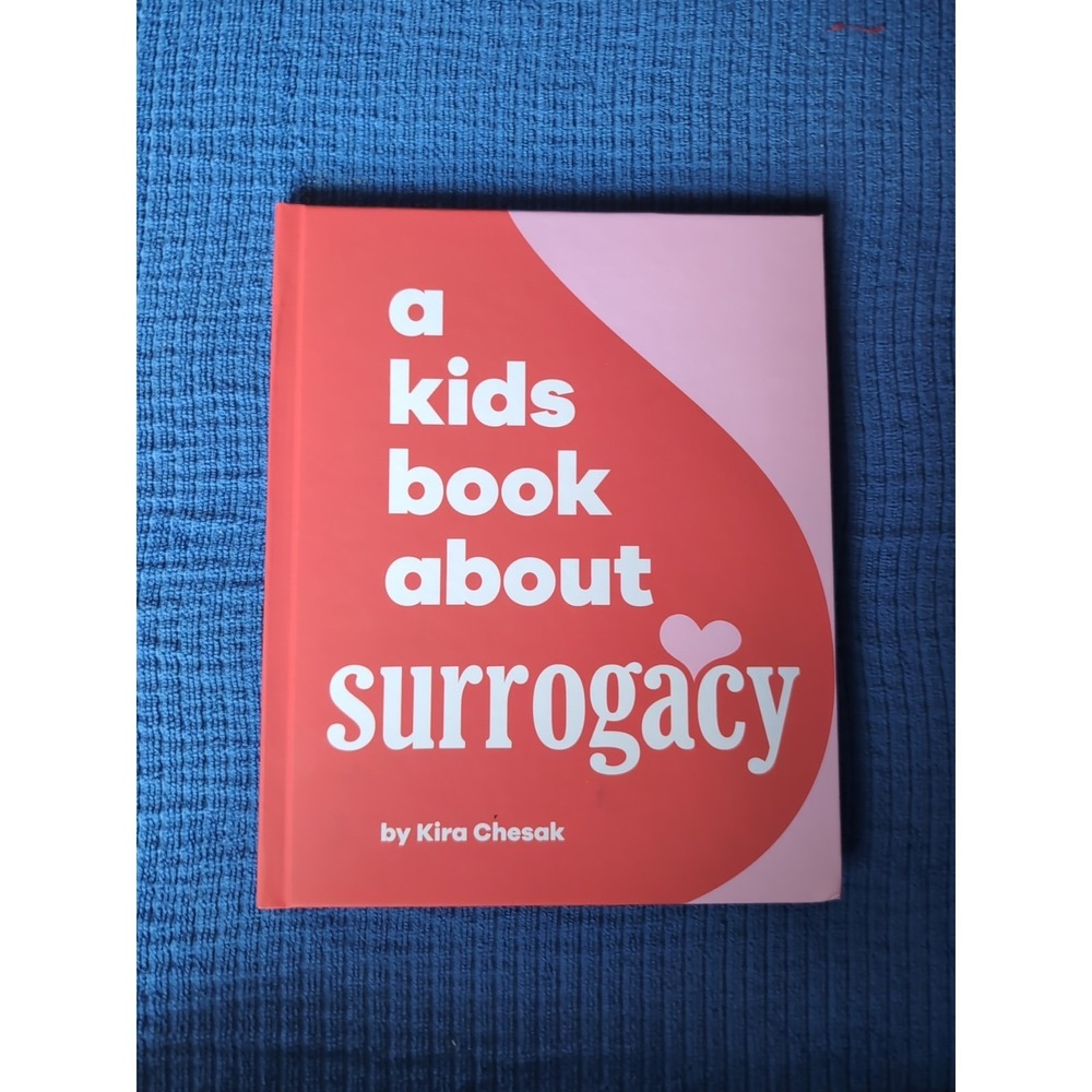 Kids Book about Surrogacy : Kids Are Ready by Kira Chesak (2023, Hardcover)